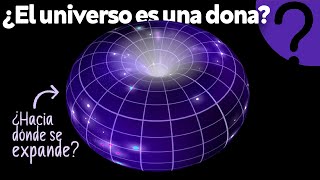 ¿Qué forma tiene el Universo y hacia dónde se expande? - CuriosaMente 157