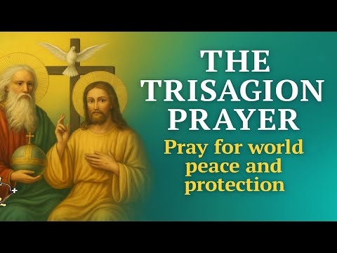 🙏 The Trisagion Prayer | Chaplet of the Holy Trinity | Pray for world peace and protection