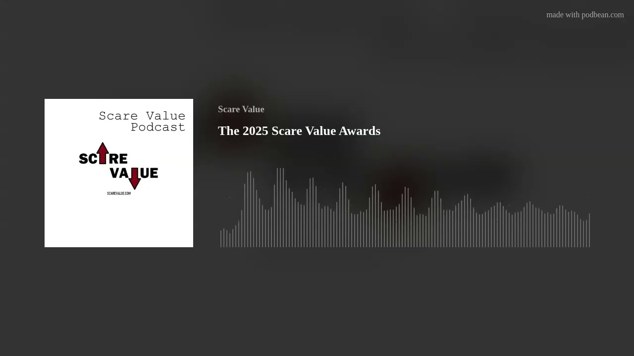 The 2025 Scare Value Awards