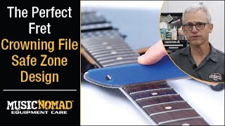 Master Guitar Fret Crowning with the Safe Zone S-File Tool by MusicNomad