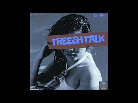 Treesh Talk - Doe Baker x Dev West