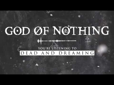 God Of Nothing  - Dead & Dreaming [NEW 2017]