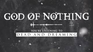 God Of Nothing  - Dead & Dreaming [NEW 2017]