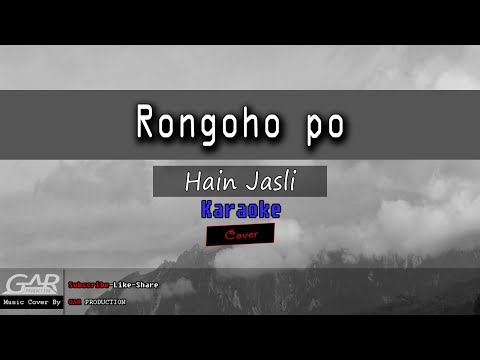 Rongoho Po | Hain Jasli | KARAOKE