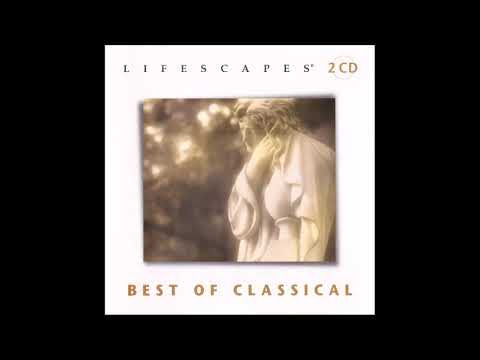 Best of Classical [Disc 1] - Lifescapes Compilation