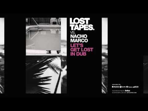 Lost Tapes VS Nacho Marco - Girls Dub