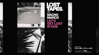 Lost Tapes VS Nacho Marco - Girls Dub