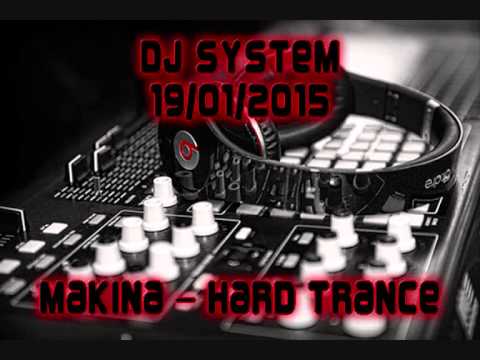 Dj System - 19.01.2015 - Makina / Hard Trance Mix