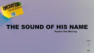 The Sound of His Name.