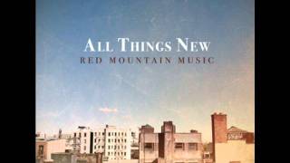 Red Mountain Music - Come All Ye Pining - 12 - All Things New (2010)