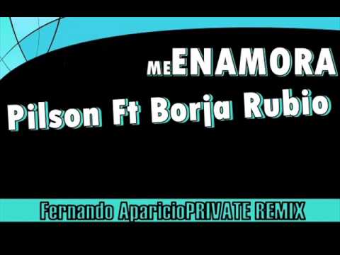 Pilson Ft Borja Rubio - Me Enamora (Fernando Aparicio Private Remix)