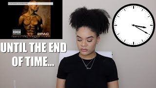 2PAC &quot;UNTIL THE END OF TIME&quot; | REACTION