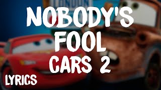 Cars 2 - Nobody&#39;s Fool | Brad Paisley (Lyrics/Letra)