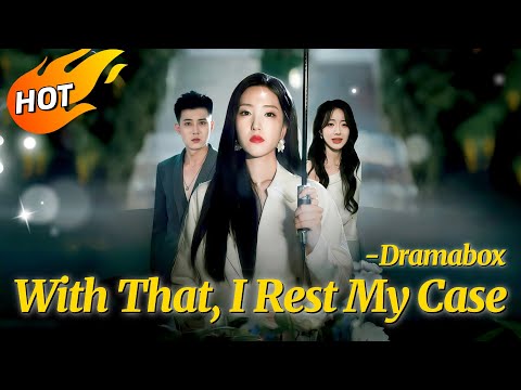 With That, I Rest My Case #romance #drama #dramabox