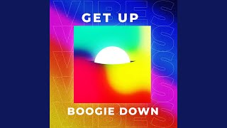 Get Up And Boogie Down