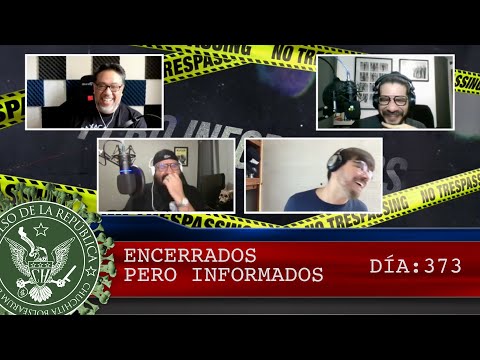 ENCERRADOS PERO INFORMADOS DÍA: 373 - EL PULSO DE LA REPÚBLICA