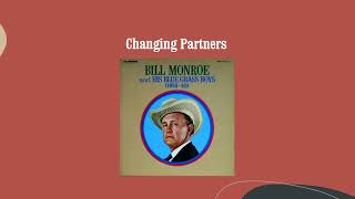 Changing Partners - Bill Monroe and His Blue Grass Boys