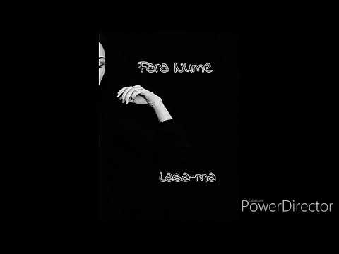 Fara Nume - Lasa-ma