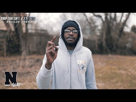 Roccin John - DROP THAT $#!T: Ep.103