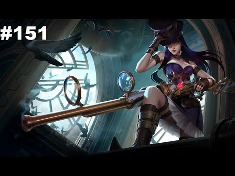 151 | League of Legends | (Blind Pick) | Caitlyn |