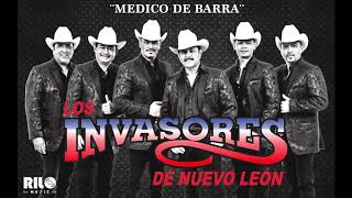 Los Invasores de Nuevo Leon - Medico de Barra (Audio)