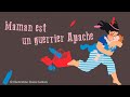 Alain Schneider - Maman est un guerrier Apache - chanson pour enfant