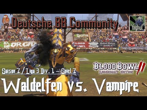 Bloodbowl 2 | Waldelfen vs. Vampire | DBBL | Saison 7 Liga 3 Div.1 | Spiel 7