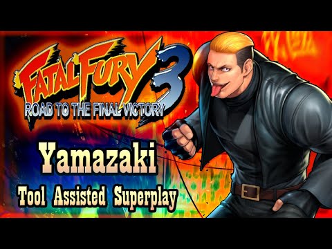 【TAS】FATAL FURY 3 - ROAD OF THE FINAL VICTORY - YAMAZAKI