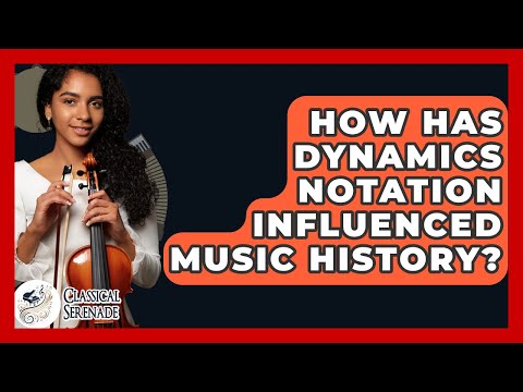 How Has Dynamics Notation Influenced Music History? - Classical Serenade
