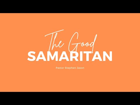The Good Samaritan | Pastor Stephen Jason | Transformation Sunday | Ftsm522
