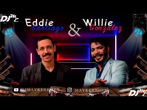 EDDIE SANTIAGO VS WILLIE GONZALEZ "SOLO EXITOS" - MEZCLAS DJ MAYKER EMEX #salsa #romanticas