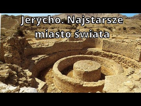 Jerycho. Najstarsze Miasto Świata.