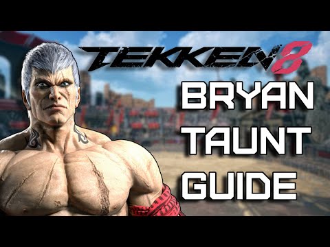 TEKKEN 8 BRYAN TAUNT GUIDE - EVERYTHING YOU NEED TO KNOW