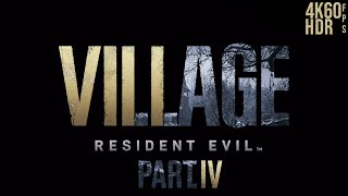 Resident Evil Village I 4K60 I HDR I Part IV