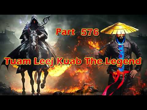 Tuam Leej Kuab The Hmong Shaman Warrior (Part 573)