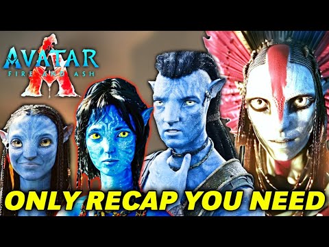 The Only Recap You Need Before Avatar Fire And Ash