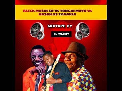 ALICK MACHESO.NICHOLAS ZAKARIA&TONGAI MOYO OFFICIAL MIXTAPE BY DJ WASHY MIXMASTER+27 739 851 889