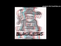 BlackJesus Leaning Like A Kickstand