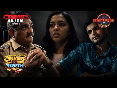 टूटे रिश्तों से तबाह हुई कई Lives | Crimes Aaj Kal | Season 3 | Full Episode 2 | Crimes In Youth