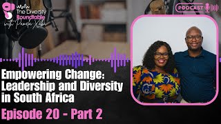 Episode 20 Part 2 | Empowering Change, Leadership & Diversity in South Africa with Monde Lot Ndlovu