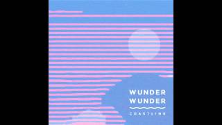Wunder Wunder - Coastline (Goldroom Remix)