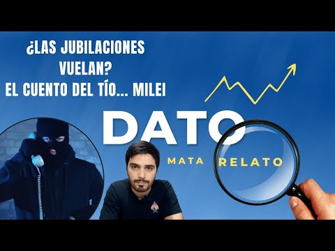 ¿Las jubilaciones vuelan? El cuento del tío… Milei