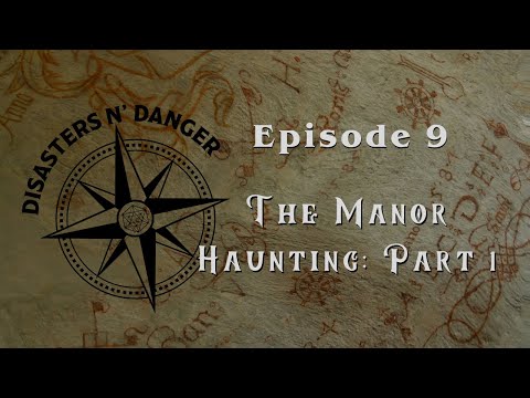Episode 9: The Manor Haunting (Part I)