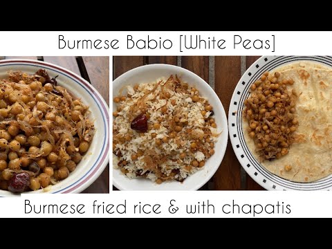 Burmese Babio [White Peas]  // Burmese Fried Rice & With Chapatti's or Naan