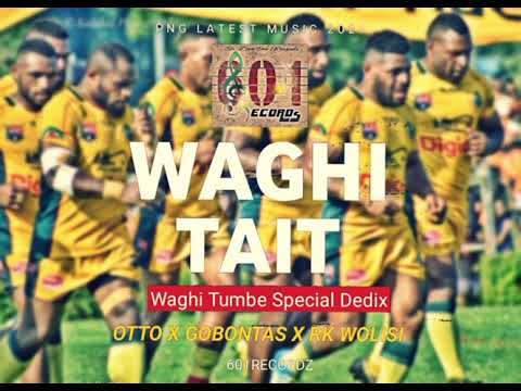 Waghi Tait !! (2021 Waghi Tumbe Grand Final Song) - Otto x Gobontas X RK Wolisi