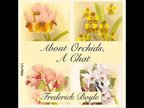 About Orchids, a Chat by Frederick BOYLE read by Peter Yearsley | Full Audio Book