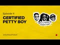MIC CHEQUE PODCAST Episode 11 Certified Petty Boy