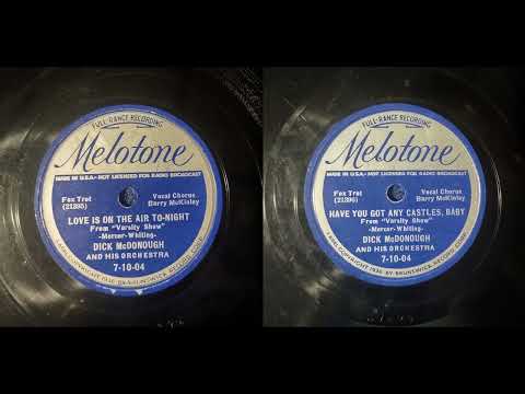 Melotone 7-10-04 from 1937 Dick McDonough Orch. Vocal Barry McKinley - Love Is On The Air To-Night +