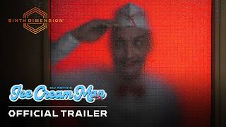 ICE CREAM MAN | Official International Trailer | Sixth Dimension