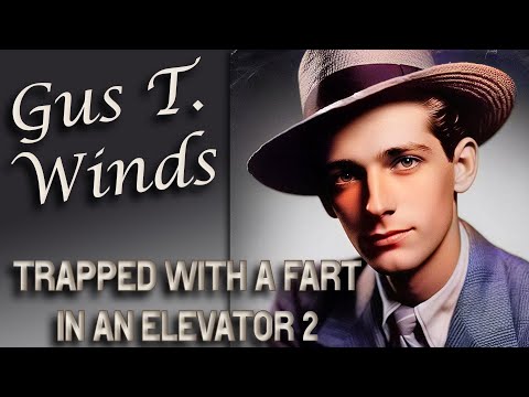 Gus T. Winds - Trapped With A Fart In An Elevator 2 [1947]